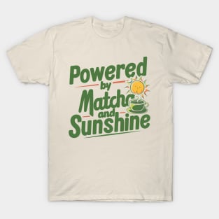 Powered by Sunshine & Matcha T-Shirt